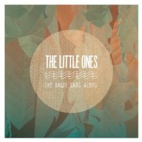 The Dawn Sang Along - The Little Ones (US release: 12 FEB 2013)