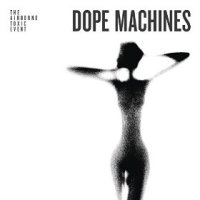 Dope Machines - The Airborne Toxic Event (US release: 24 FEB 2015)
